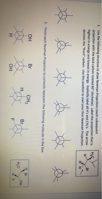 1. Use the following structure to draw Newman Projections (each subsequent projection with the back carbon rotated 60 clockw