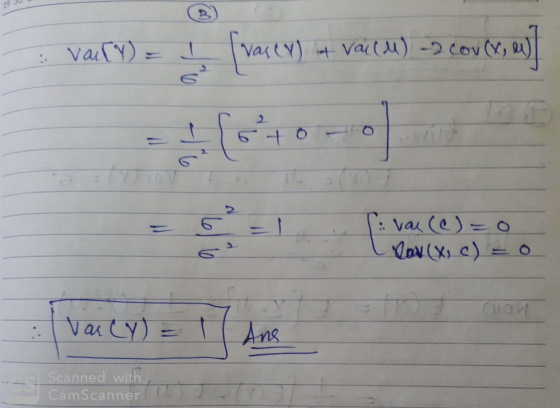 29 3 Vairy) = 1 (vast) it valu) -2 cov (4, c)] ( + 0 N 61 6 vai (C)=o VAN (X) c) = 0 cuan :lvarly) = Ans Scanned with CamScan