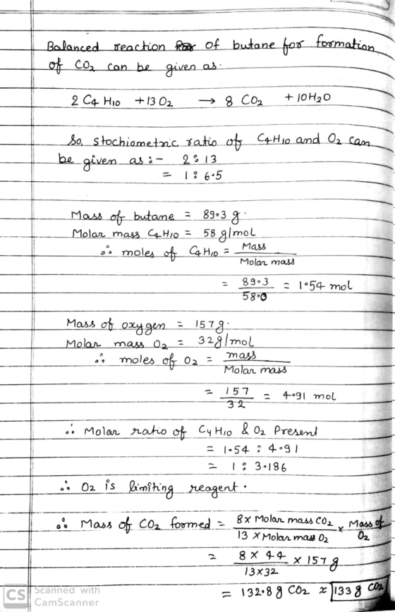 Balanced reaction for men of butane for formation of Co₂ can be given as 2 C4 Hio +13 O2 + 8 CO2 + 10H2O C4H1o and O2 can So,