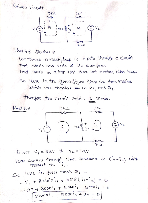 Griven circuit Ska Ik mi 1/2 15632 VO M2 262 a mesh| loop is a path through a circuit Part A Meshes = We know that starts and