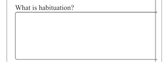 What is habituation?