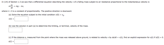 In (14) of Section 1.3 we saw that a differential equation describing the velocity v of a falling mass subject to air resista