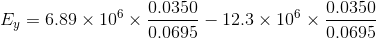 E, 6.89 × 106 × 0.0350 0,0695- 12.3 × 106 0.0350 0.0695 12.3 × 106 ×