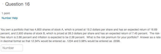 - Question 16 1 point Number Help You own a portfolio that has 4,800 shares of stock A, which is priced at 19.2 dollars per s