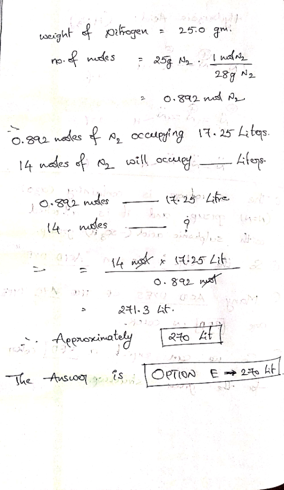 weight of petrogen = 25.0 gm. no. of moles : 25g N2 2 1 malala 28g Ng 0.892 neat Ng 0.892 modes of Pq occeepying 17. 25 Litas