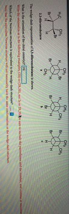CHE CHE CH3 HC CH3 Br CH3 Br Brs H CH3 2,3-dibromobutane The wedge-dash representation of 2,3-dibromobutane is shown. What is