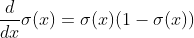 rac{d}{dx}sigma(x) = sigma(x)(1 - sigma(x))