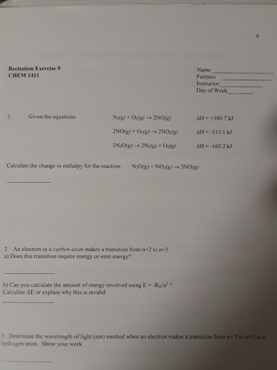 Recitation Exercise 9 CHEM 1411 Name Partners Instructor Day of Week 1. Given the equations: N2(g) + O2(g) → 2NO(g) AH = +180