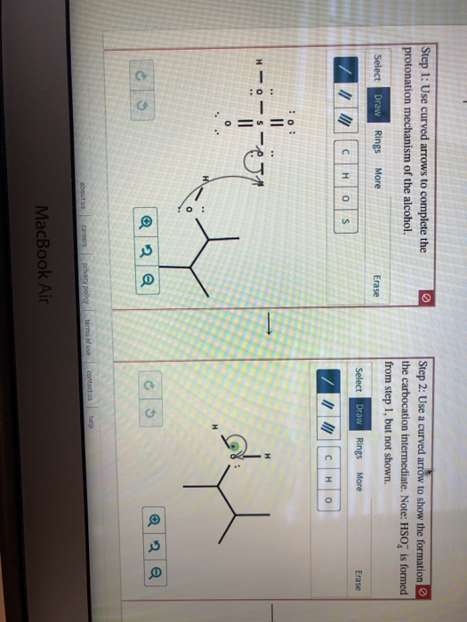 Step 1: Use curved arrows to complete the protonation mechanism of the alcohol. Step 2: Use a curved arrow to show the format