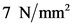 7 N/mm²
