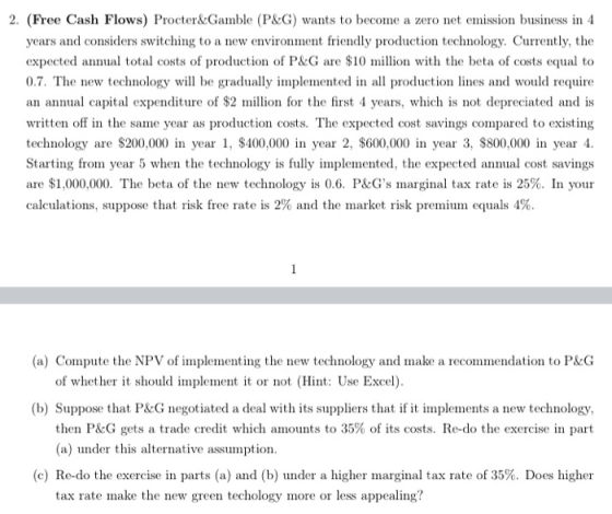 2. (Free Cash Flows) Procter&Gamble (P&G) wants to become a zero net emission business in 4 years and considers switching to