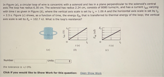 In Figure (a), a circular loop of wire is concentric with a solenoid and lies in a plane perpendicular to the solenoids cent