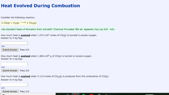 Heat Evolved During Combustion Consider the following reaction: 2 CO(g) + O2(g) 2 CO2(9) Use standard heats of formation from
