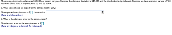 50,000 per person per year. Suppose the standard deviation is $15,000 and the distribution is right-skewed. Suppose residents