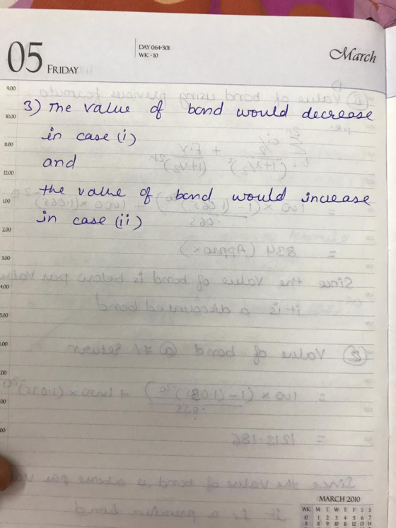 March 05 DAY 064-30 WK-10 FRIDAY 900 3) The valas bond oud dsc in care ú) 100 2D Ond 1200 bend would indease し00 in case i 200 3.00 MARCH 2010 0 I2 3 4 5 6 7