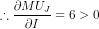 \therefore \frac{\partial MU_J}{\partial I}=6>0