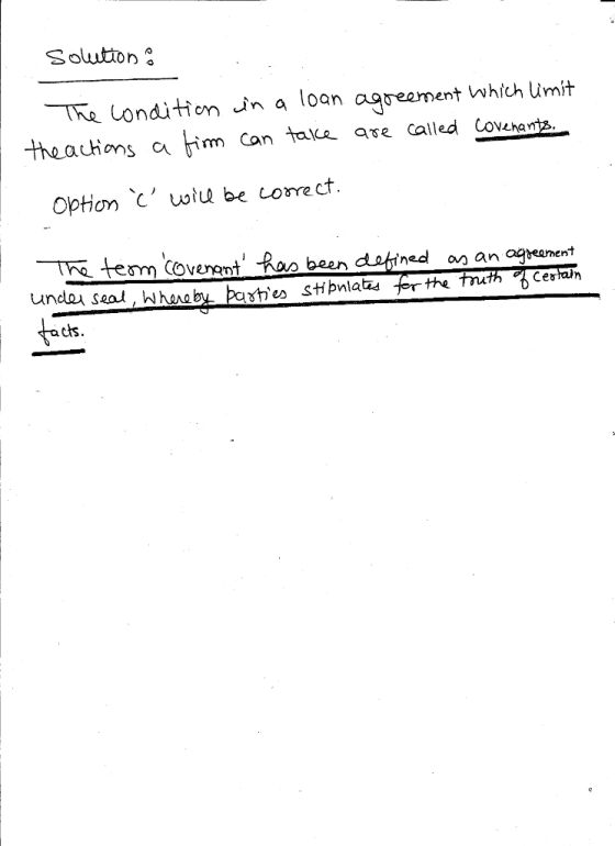 Solution The Londit Ja l loan ageement which Umit theauions m Can take are Caled Covsha. Option、C, be correct -TFo term COveront, Ra been defined an agreement ST1 cts.