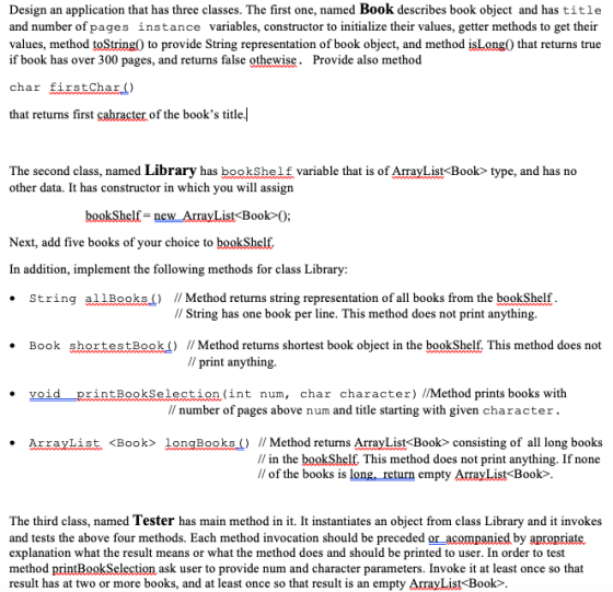 Design an application that has three classes. The first one, named Book describes book object and has title and number of pag