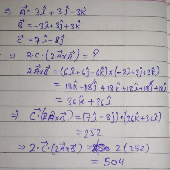 & A 3î + 3 1 - 3 B =-32+37 +316 2 = 75-89 -= 2.0. (2AXB) = ? 2 AXB = (6û+67-6R) x (+32 +3] + 3 ) = 185 - 183 4 18 8 + 18 ê+ 1