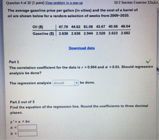 Question 4 of 32 (1 point) View problem in a pop-up 10.2 Section Exercise 12a,b,c The average gasoline price per gallon (in c