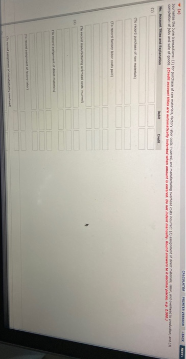 CALCULATOR PRINTER VERSION BACK NEXT Soumize the lune transactions: (1) for purchase of raw materials, factory labor costs in