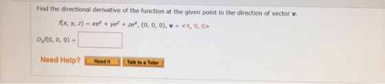 Find the directional derivative of the function at the given point in the direction of vector v. f(x, y, z) - xel + ye? + zet