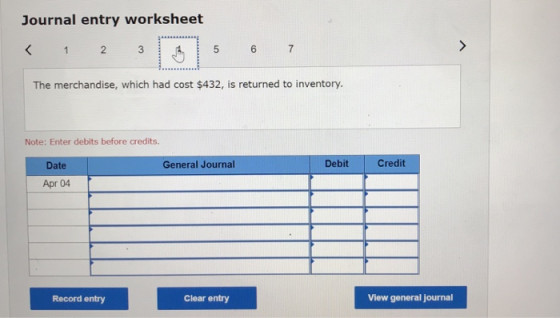 Journal entry worksheet < 1 2 3 ERRELL ☺ 5 6 7 The merchandise, which had cost $432, is returned to inventory. Note: Enter de