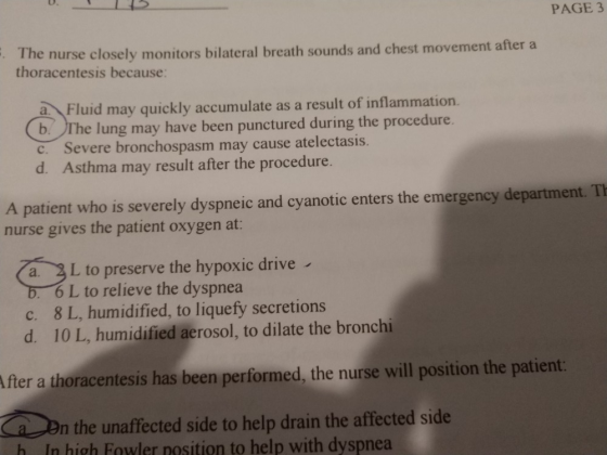 PAGE 2 The nurse closely monitors bilateral breath sounds and chest movement after a thoracentesis because: a. Fluid may quic