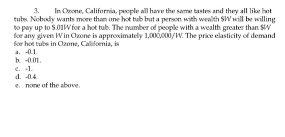 3. In Ozone, California, people all have the same tastes and they all like hot tubs. Nobody wants more than one hot tub but a