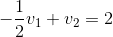 -\frac 12v_1 + v_2 = 2