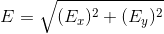 E = sqrt{(E_x)^2+(E_y)^2}