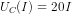 U_C(I)=20I