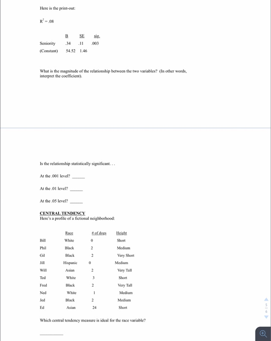 Here is the print-out R-08 B SE sig. Seniority 34 JI 003 (Constant) 54.52 146 What is the magnitude of the relationship betwe