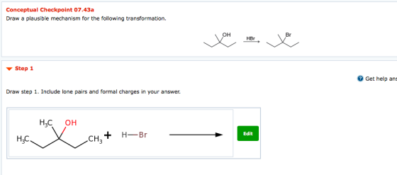 Conceptual Checkpoint 07.43a Draw a plausible mechanism for the following transformation. Step 1 Get help ans Draw step 1. In