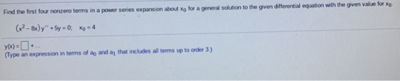 Find the first four nonzero terms in a power series expansion about xo for a general solution to the given differential equat