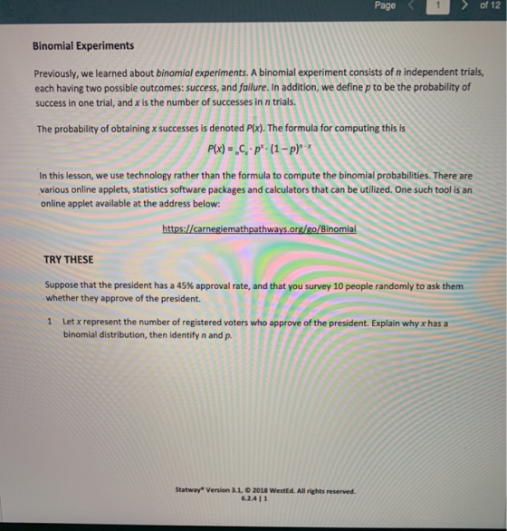 Page of 12 Binomial Experiments Previously, we learned about binomial experiments. A binomial experiment consists of n indepe