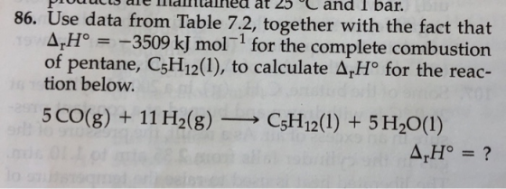 avuuuw ac mallianned at 25 L and I bar. 86. Use data from Table 7.2, together with the fact that AHº = -3509 kJ mol-1 for the