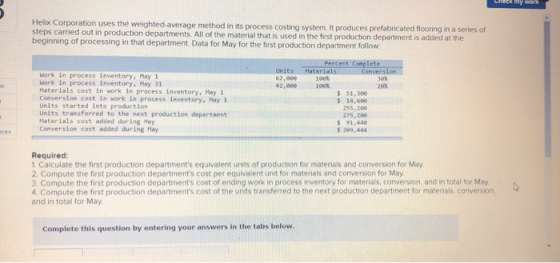 ek my work Helix Corporation uses the weighted average method in its process costing system. It produces prefabricated floori