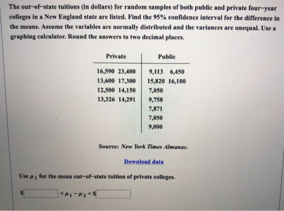 The out-of-state tuitions (in dollars) for random samples of both public and private four-year colleges in a New England stat