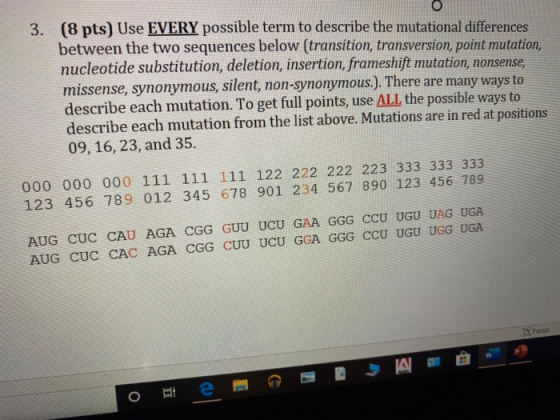 3. (8 pts) Use EVERY possible term to describe the mutational differences between the two sequences below (transition, transv