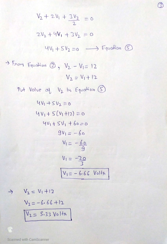 V2 +241 + 3 V₂ = 0 2V₂ + UV, +3V₂ = 0 uvi+5V2=0 Equation 5 from Equation ② 2 V2 - Vi= 12 V2 - Vit 12 Put Value of V₂ In Equat