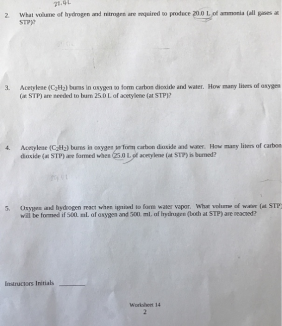 2. 21.41 What volume of hydrogen and nitrogen are required to produce 20.0 L of ammonia (all gases at STP)? 3. Acetylene (C2H
