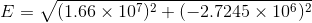 E = V/( 1.66 × 107)2+ (-2.7245 × 100)2
