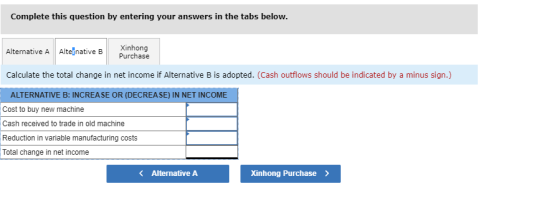 Complete this question by entering your answers in the tabs below. Alternative A Alternative B Xinhong Purchase Calculate the