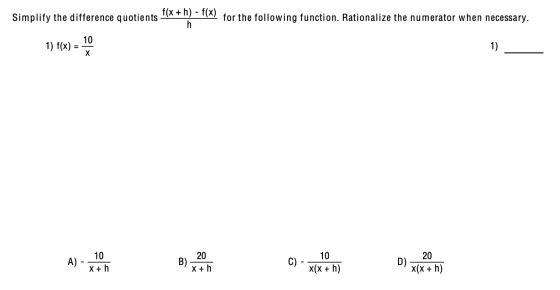 Simplify the difference quotients f(x + h) - f(x) h for the following function. Rationalize the numerator when necessary. 10