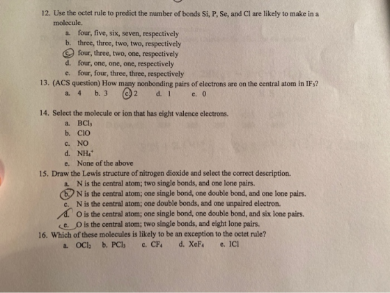 12. Use the octet rule to predict the number of bonds Si, P, Se, and Cl are likely to make in a molecule. a. four, five, six,