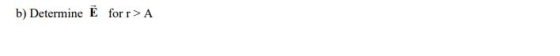 b) Determine E for r> A
