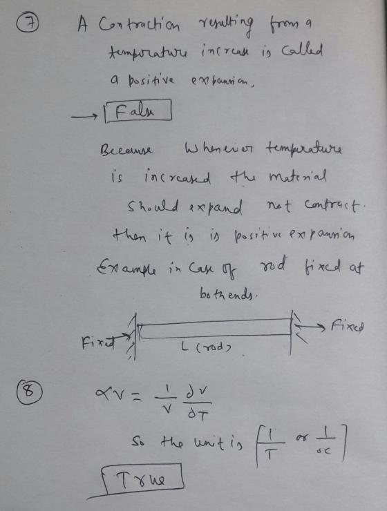 » A Contraction resulting from a temperature increase is called a positive expansion, False Because whenever temperature is i