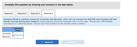 Complete this question by entering your answers in the tabs below. Required 1 Required 2 Required 3 Required 4 Compute Worley