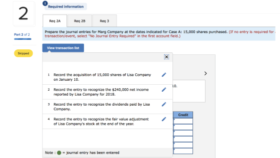 Required information Req 2A Reg 2B Req 3 Part 2 of 2 Prepare the journal entries for Marg Company at the dates indicated for